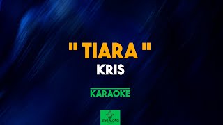 Download lagu KRIS - TIARA (KARAOKE & LIRIK) TANPA VOKAL - SING ALONG mp3 Download lagu KRIS - TIARA (KARAOKE & LIRIK) TANPA VOKAL - SING ALONG mp3
