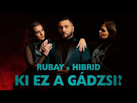 RUBAY x HIBRID - KI EZ A GÁDZSI? (Official Music Video)
