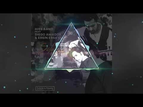 Hiss Band ft. Diego Amador & Ersin Ersavas - Sofia (Original Mix)