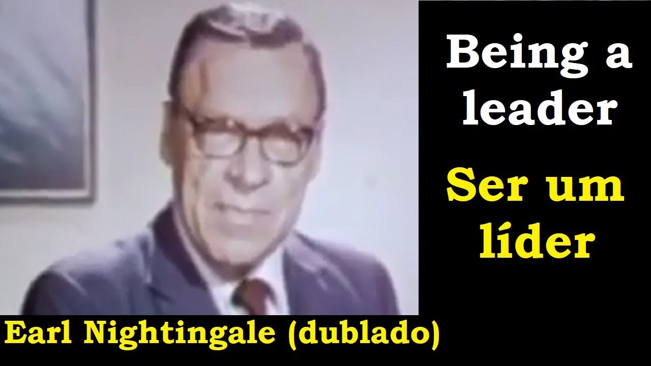 Earl Nightingale - Ser um líder (dublado e legendado)
