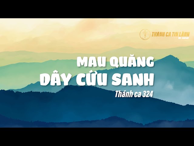 THÁNH CA 324 | MAU QUĂNG DÂY CỨU SANH | KARAOKE THÁNH CA TIN LÀNH