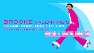 BOOGIE OOGIE OOGIE (Clean Roll Bounce) BROOKE VALENTINE - ROLLER DANCING DJ EDIT