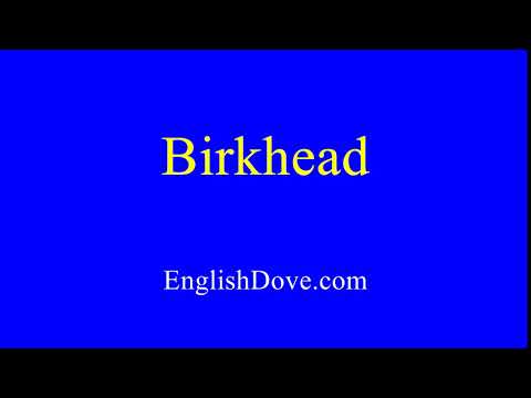 How to pronounce Birkhead in American English.