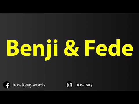 How To Pronounce Benji & Fede