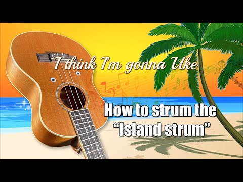 How To Play the Island Strum - ukulele tutorial