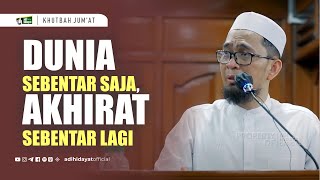 Download lagu Khutbah Jum'at [Dunia Sebentar Saja, Akhirat Sebentar Lagi] - Ustadz Adi Hidayat mp3