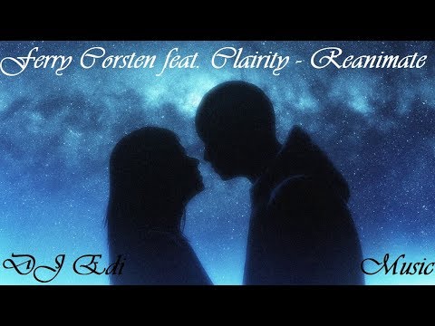 Ferry Corsten feat.  Clairity -  Reanimate (Lyrics) ♫DJ Edi♫