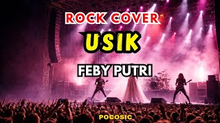 Download lagu USIK - FEBY PUTRI ( ROCK COVER)  mp3