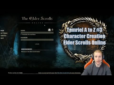 Tamriel A to Z #2 Character Creation for the Elder Scrolls Online