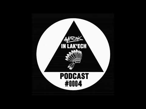 IN LAK'ECH Podcast #0004 Mixed by Alfrenk