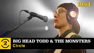 Big Head Todd &amp; The Monsters - Circle (live on 2 Meter Sessions, 1994)
