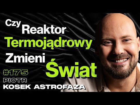 #175 Jak Działa Reaktor Termojądrowy? Fuzja Jądrowa, Kosmos, Youtube - Piotr Kosek z @Astrofaza