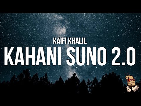 Kaifi Khalil - Kahani Suno 2.0 (Lyrics)
