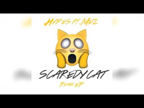 Hypes feat Mez - Scaredy Cat Remix (EP)