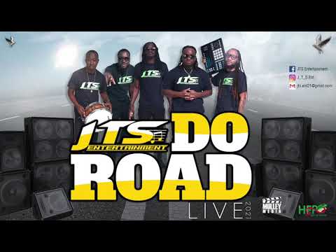 JTS DO ROAD LIVE 2021- Jazzbo X Tobap X Stickle Entertainment