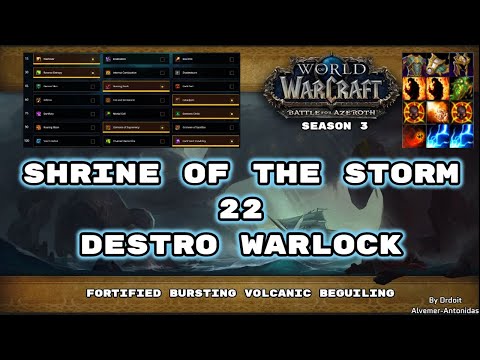 BFA Season 3: Shrine of the Storm +22, Destro Warlock pov! Fortified, Bursting, Volcanic, Beguiling