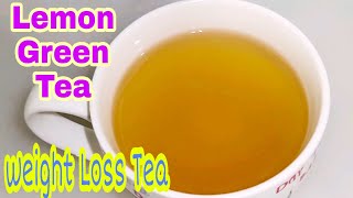Lemon Green Tea | How to make Lemon Green Tea | Weight Loss Green Tea Recipe