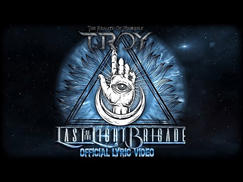 TROY The Reality Of Yourself - "Last of the Light Brigade" (Official Lyric Video)