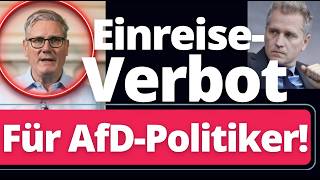 England bebt: Starmer verhängt Einreiseverbo für gewählte EU Abgeordnete!! Auch AfD-Politiker dabei!
