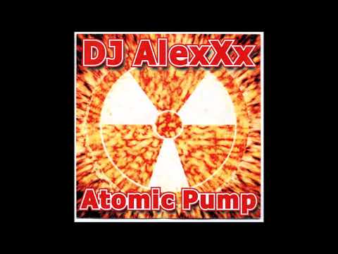DJ AlexXx - Atomic Pump