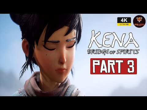 KENA BRIDGE OF SPIRITS - [Part 3 GamePlay Walkthrough] No Commentary