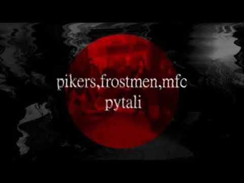 Pikers, Frosti Rege, MFC - Pytali