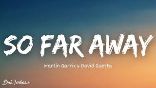 Martin Garrix &amp; David Guetta - So Far Away | Lirik &amp; Terjemahan Indonesia