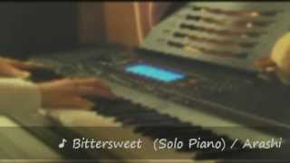 ♪ Bittersweet / 嵐 耳コピ ピアノ