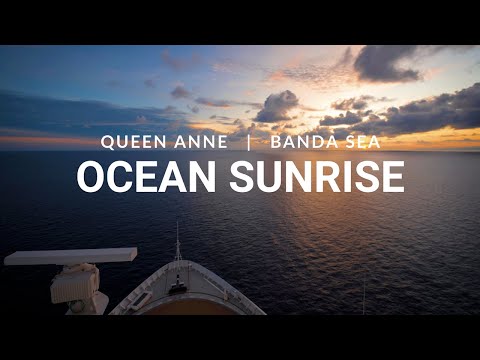 Thumbnail for Cunard Queen Anne Sailing the Banda Sea at Sunrise | Slow Journeys