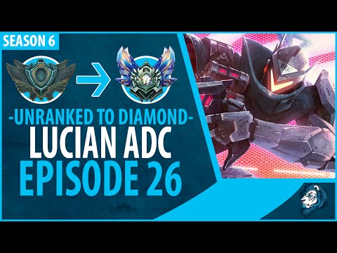 Unranked to Diamond - LUCIAN ADC - Episode 26