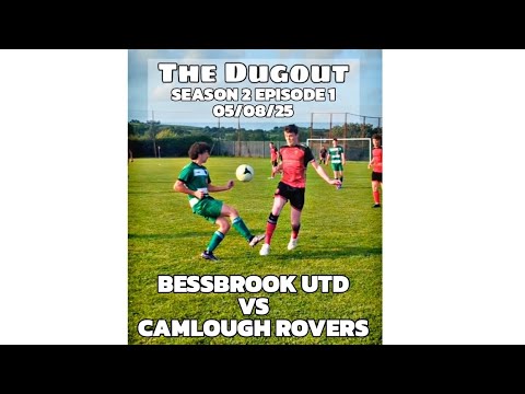 The Dugout | S02 E01 | Bessbrook Utd vs Camlough Rovers