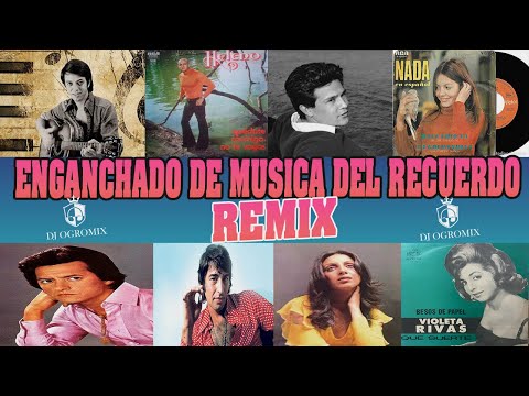 ENGANCHADO DE MUSICA DEL RECUERDO  DJ OGROMIX (Sandro, Palito Ortega, Leo Dan, Los Iracundos y Más)