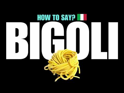 HOW TO PRONOUNCE BIGOLI CORRECTLY? NATIVE ITALIAN PASTA NOODLE PRONUNCIATION