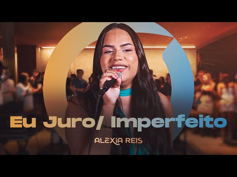 Alexia Reis - Eu Juro / Imperfeito  (DVD ALEXIA, TOCAR AS MELHORES)