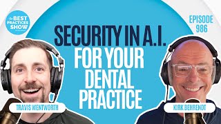 986: Security in AI for Your Dental Practice – Travis Wentworth