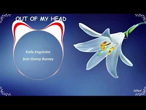 Out Of My Head - Kalle Engstrom feat Jimmy Burney