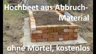 Hochbeet selber bauen aus Abbruchmaterial, Bauschutt, Steine wieder verwenden