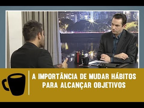 A importância de mudar hábitos para alcançar objetivos - Tribuna Independente - 28/07/2017