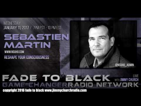 Ep. 588 FADE to BLACK Jimmy Church w/ Sebastien Martin : Galactic Federation : LIVE