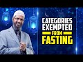 Categories Exempted From Fasting Dr Zakir Naik