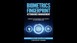 Biometrics: Fingerprint Attendance & Accountability | Dr. Troy Williams, PhD