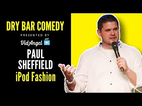iPod Fashion | Paul Sheffield | Singled Out | Dry Bar Comedy