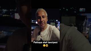 Pattaya otel tavsiyesi ☺️😎