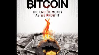Bitcoin: The End of Money as We Know It ( Bitcoin: The End of Money as We Know It )
