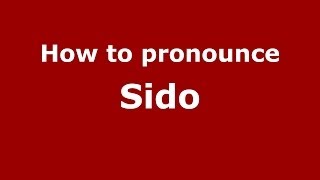 How to pronounce Sido