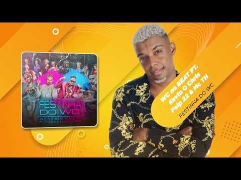 WC no Beat, Kevin O Chris, Felp 22 e MC TH | Festinha do WC | MKZ Produções