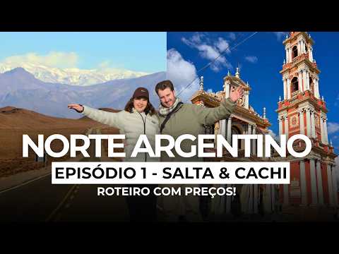 Salta e Cachi: Norte Argentino em um Roteiro INCRÍVEL | Ep. 01