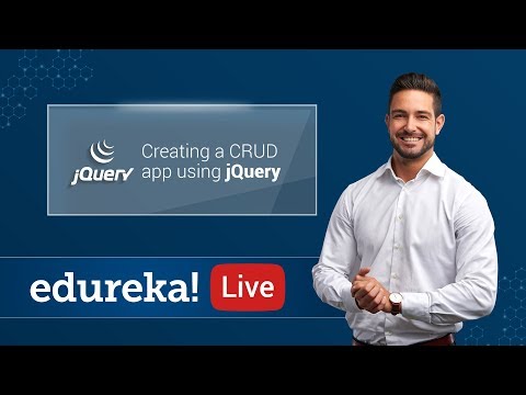 Developing CRUD App using jQuery | jQuery Tutorial | Full Stack Developer Course | Edureka