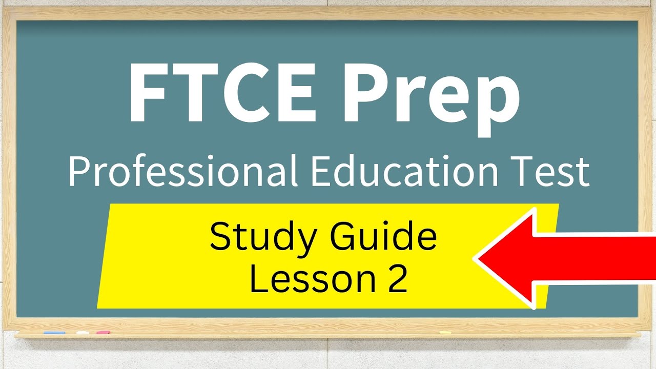 FTCE Professional Education Test Study Guide Lesson 2