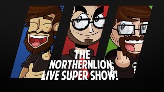 The Northernlion Live Super Show! [July 13, 2015] (2/2)